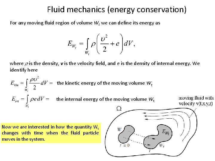 Fluid mechanics (energy conservation) For any moving fluid region of volume Wt we can