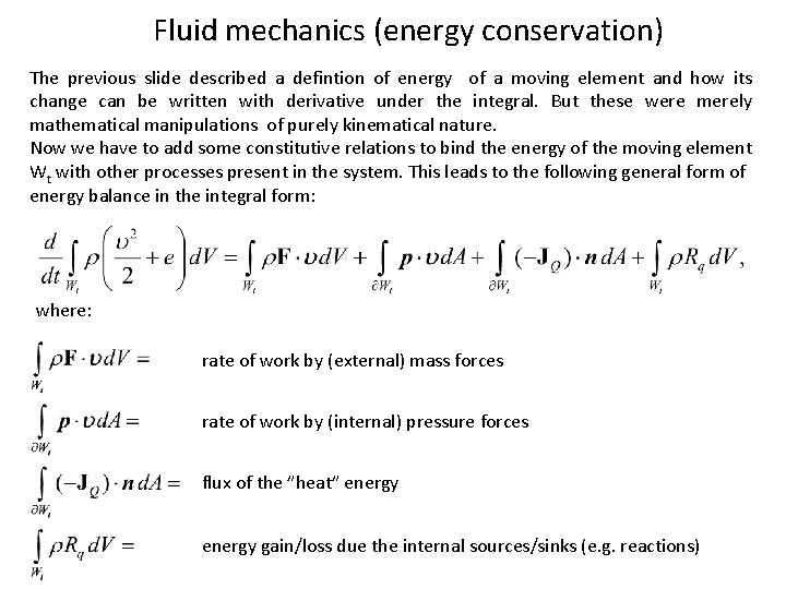 Fluid mechanics (energy conservation) The previous slide described a defintion of energy of a