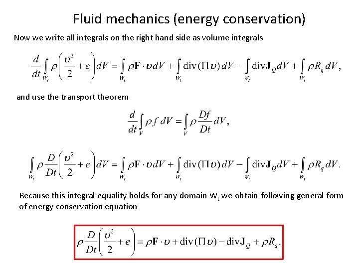 Fluid mechanics (energy conservation) Now we write all integrals on the right hand side