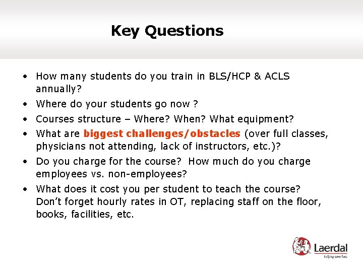 Key Questions • How many students do you train in BLS/HCP & ACLS annually?