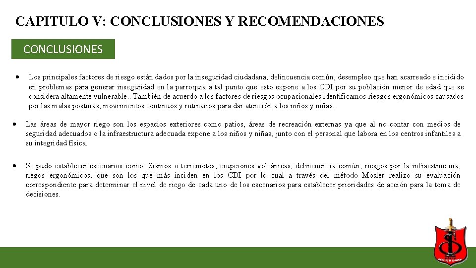 CAPITULO V: CONCLUSIONES Y RECOMENDACIONES CONCLUSIONES Los principales factores de riesgo están dados por CAPITULO V: CONCLUSIONES Y RECOMENDACIONES CONCLUSIONES Los principales factores de riesgo están dados por