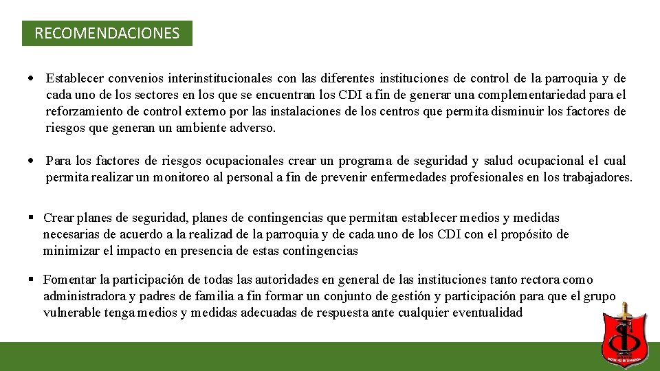 RECOMENDACIONES Establecer convenios interinstitucionales con las diferentes instituciones de control de la parroquia y RECOMENDACIONES Establecer convenios interinstitucionales con las diferentes instituciones de control de la parroquia y