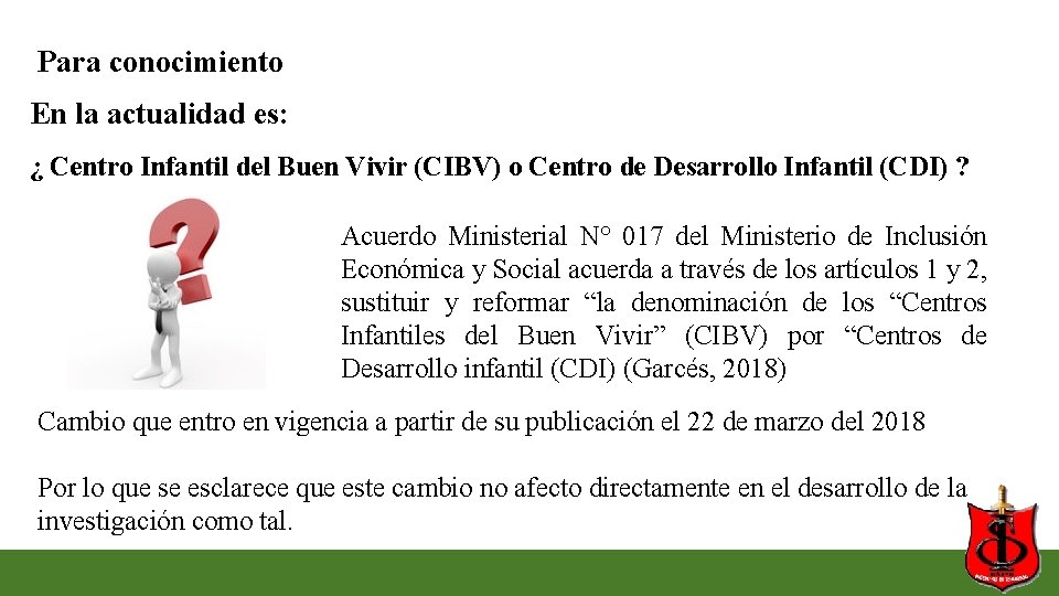 Para conocimiento En la actualidad es: ¿ Centro Infantil del Buen Vivir (CIBV) o Para conocimiento En la actualidad es: ¿ Centro Infantil del Buen Vivir (CIBV) o