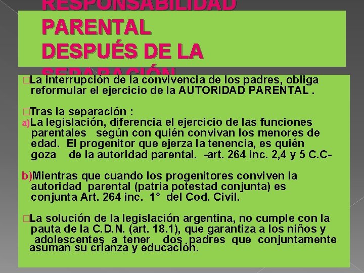 RESPONSABILIDAD PARENTAL DESPUÉS DE LA �La. SEPARACIÓN interrupción de la convivencia de los padres,