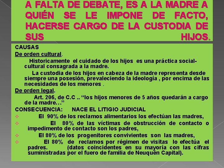 A FALTA DE DEBATE, ES A LA MADRE A QUIÉN SE LE IMPONE DE