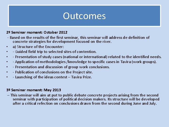 Outcomes 2º Seminar moment: October 2012 - Based on the results of the first