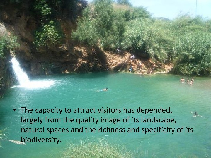  • The capacity to attract visitors has depended, largely from the quality image