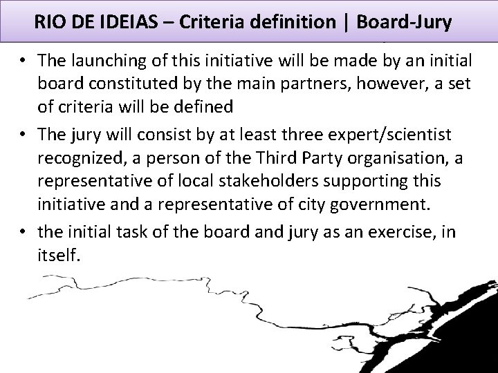  RIO DE IDEIAS – Criteria definition | Board-Jury RIO DE IDEIAS - A