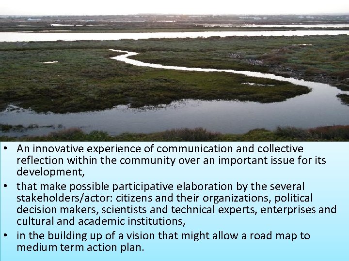  • An innovative experience of communication and collective reflection within the community over