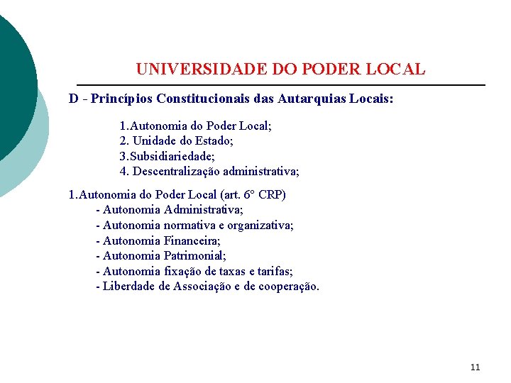 UNIVERSIDADE DO PODER LOCAL D - Princípios Constitucionais das Autarquias Locais: 1. Autonomia do