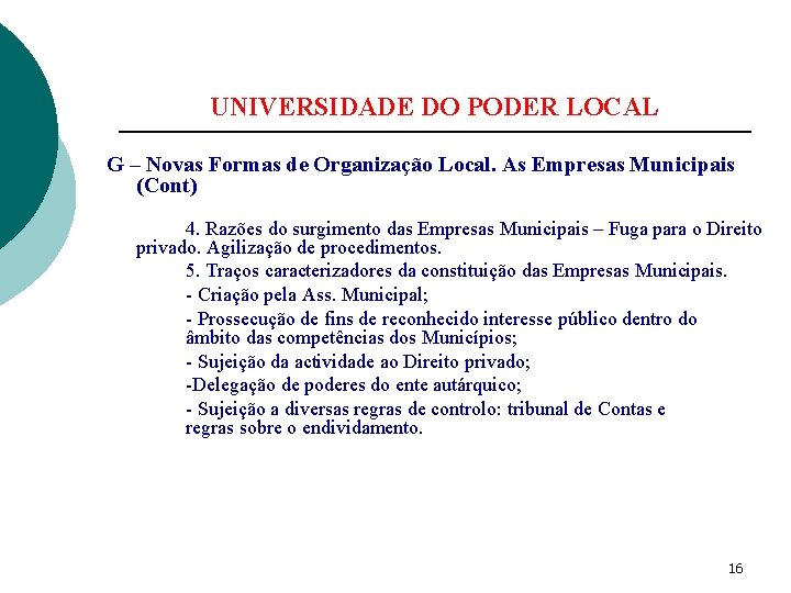 UNIVERSIDADE DO PODER LOCAL G – Novas Formas de Organização Local. As Empresas Municipais