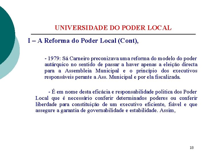 UNIVERSIDADE DO PODER LOCAL I – A Reforma do Poder Local (Cont), - 1979: