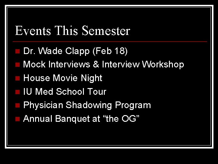 Events This Semester Dr. Wade Clapp (Feb 18) n Mock Interviews & Interview Workshop