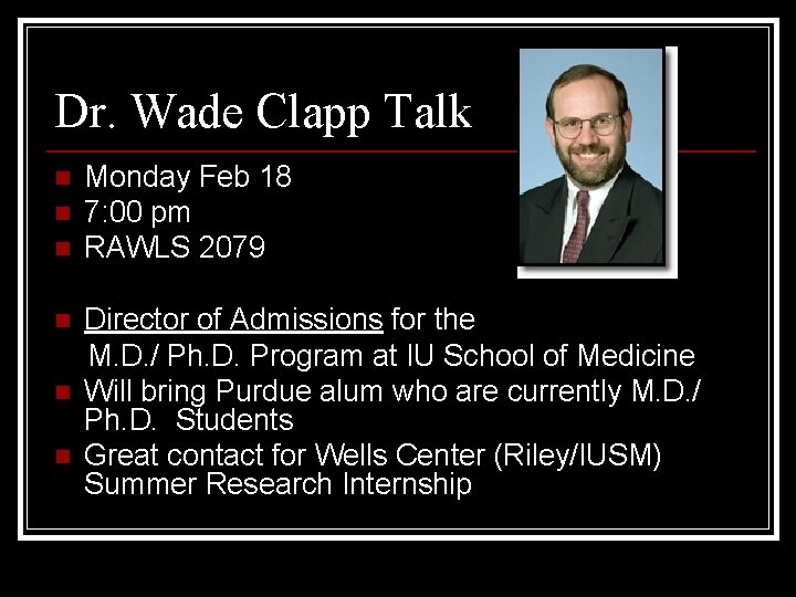 Dr. Wade Clapp Talk n n n Monday Feb 18 7: 00 pm RAWLS