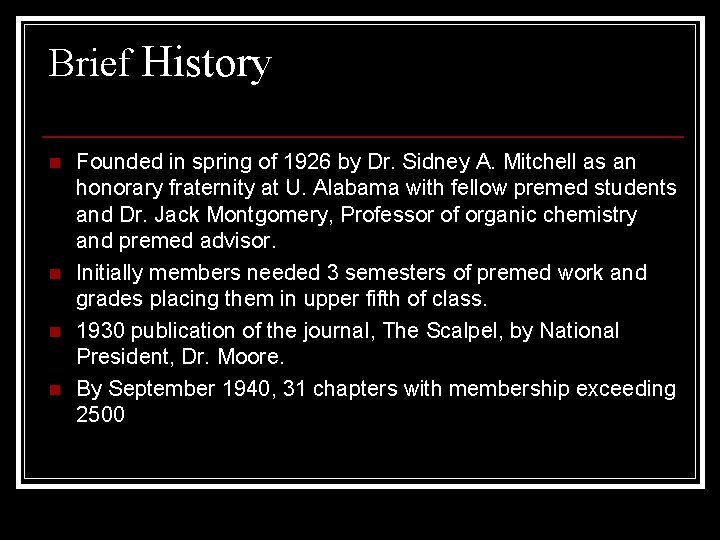 Brief History n n Founded in spring of 1926 by Dr. Sidney A. Mitchell