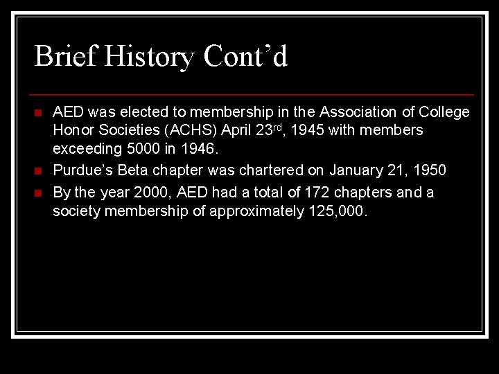Brief History Cont’d n n n AED was elected to membership in the Association