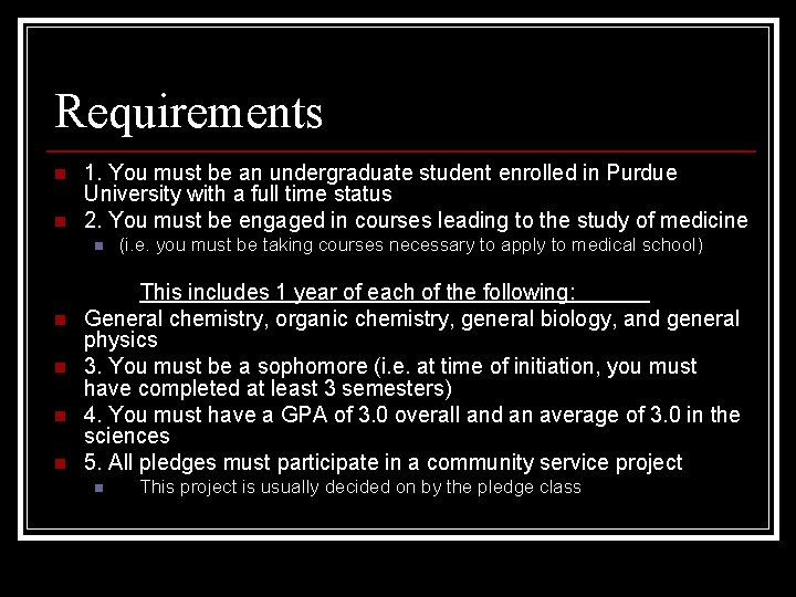 Requirements n n 1. You must be an undergraduate student enrolled in Purdue University