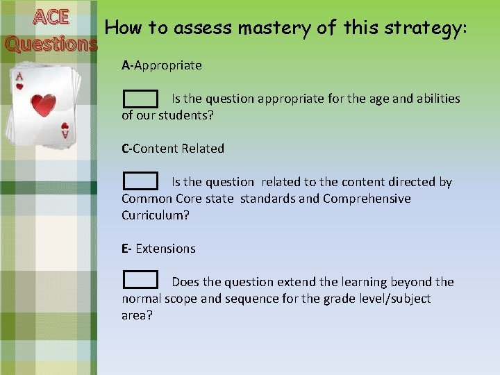 ACE How to assess mastery of this strategy: Questions A-Appropriate Is the question appropriate