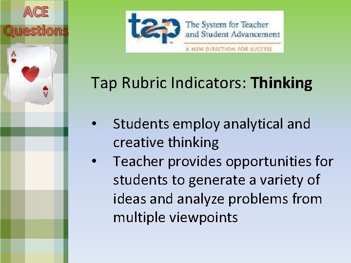 ACE Questions Tap Rubric Indicators: Thinking • • Students employ analytical and creative thinking