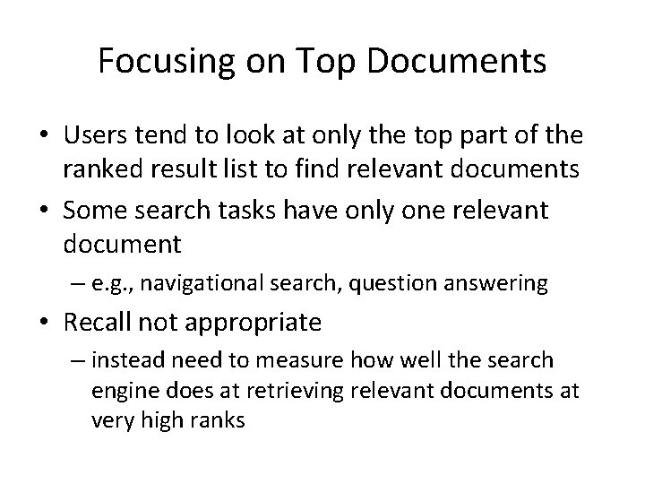 Focusing on Top Documents • Users tend to look at only the top part