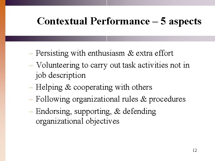 Contextual Performance – 5 aspects – Persisting with enthusiasm & extra effort – Volunteering