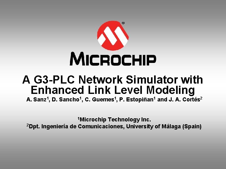 A G 3 -PLC Network Simulator with Enhanced Link Level Modeling A. Sanz 1,