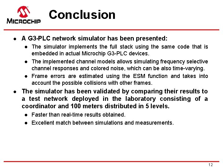 Conclusion l A G 3 -PLC network simulator has been presented: l l The