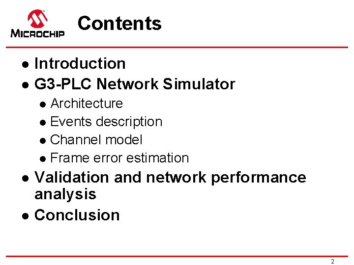 Contents l l Introduction G 3 -PLC Network Simulator Architecture l Events description l