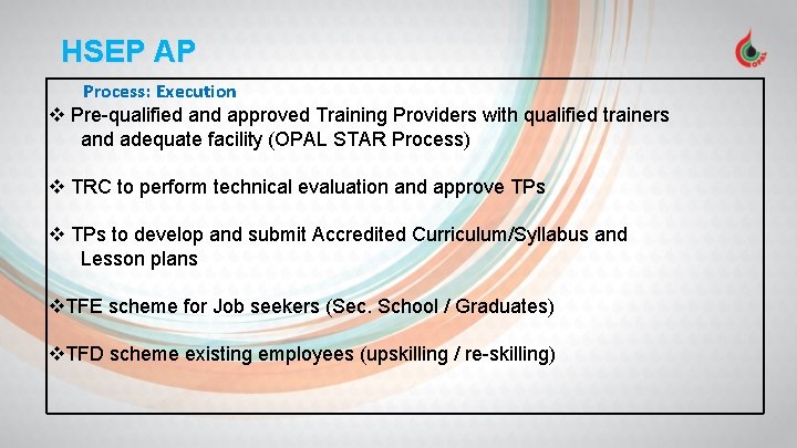 HSEP AP Process: Execution v Pre-qualified and approved Training Providers with qualified trainers and