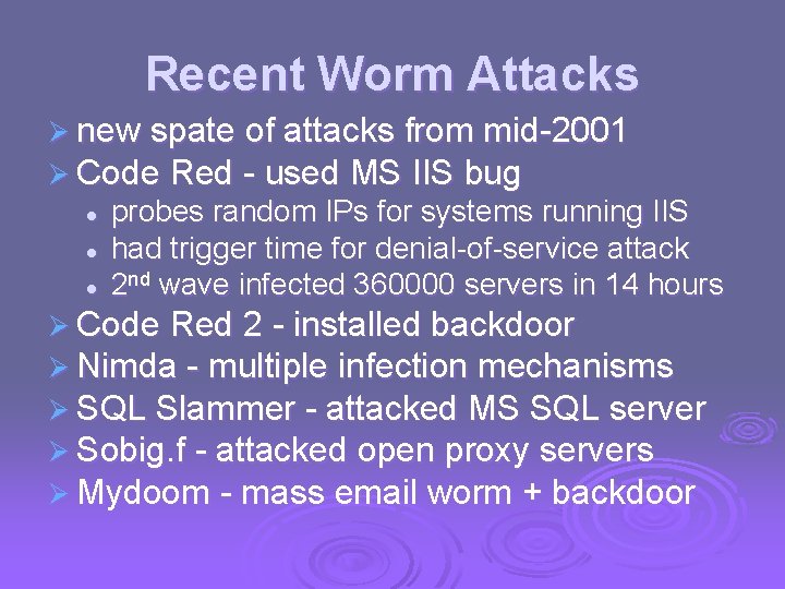 Recent Worm Attacks Ø new spate of attacks from mid-2001 Ø Code Red -