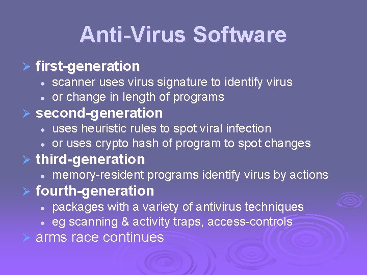 Anti-Virus Software Ø first-generation l l Ø second-generation l l Ø memory-resident programs identify