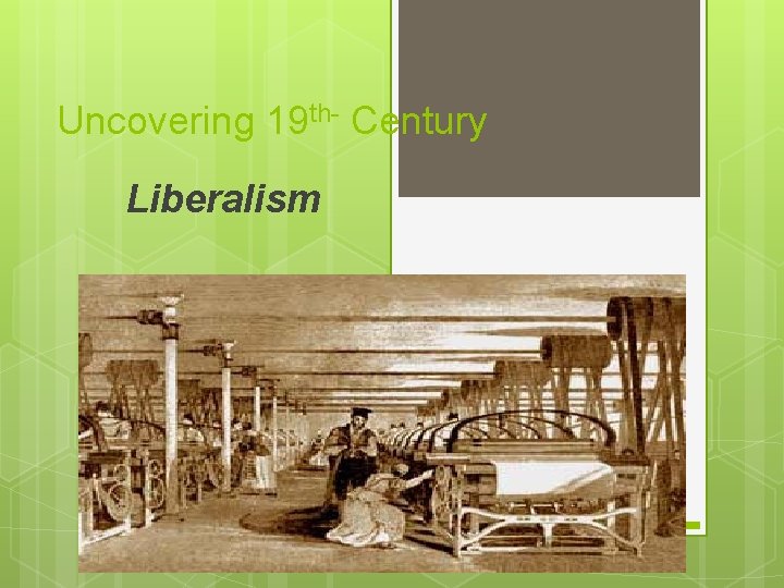 Uncovering 19 th- Century Liberalism 