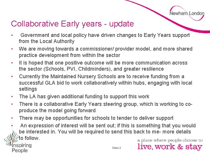 Collaborative Early years - update • • Government and local policy have driven changes