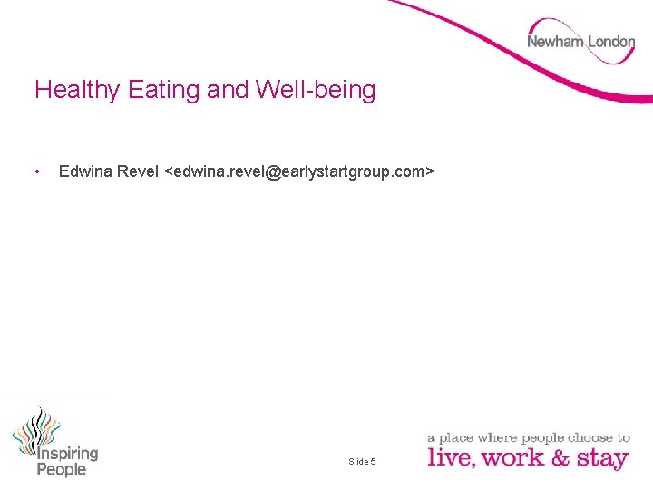 Healthy Eating and Well-being • Edwina Revel <edwina. revel@earlystartgroup. com> Slide 5 