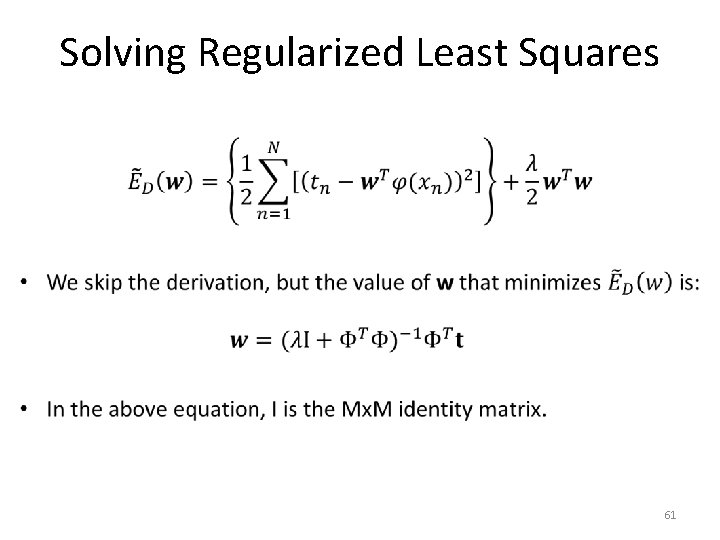 Solving Regularized Least Squares • 61 