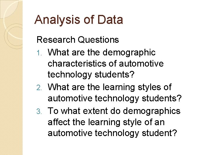 Analysis of Data Research Questions 1. What are the demographic characteristics of automotive technology