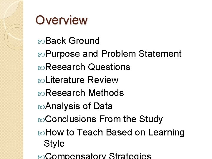 Overview Back Ground Purpose and Problem Statement Research Questions Literature Review Research Methods Analysis