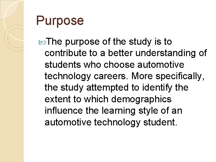 Purpose The purpose of the study is to contribute to a better understanding of