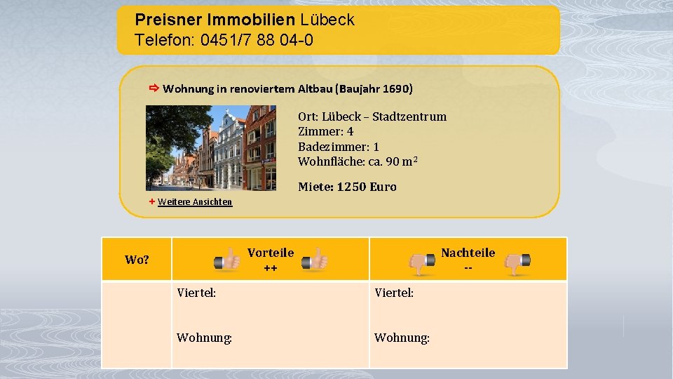 Preisner Immobilien Lübeck Telefon: 0451/7 88 04 -0 Wohnung in renoviertem Altbau (Baujahr 1690)