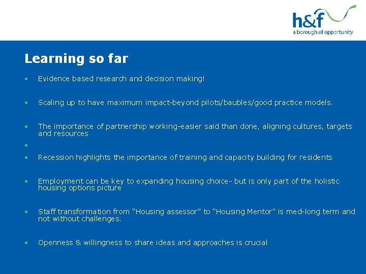 Learning so far • Evidence based research and decision making! • Scaling up to Learning so far • Evidence based research and decision making! • Scaling up to