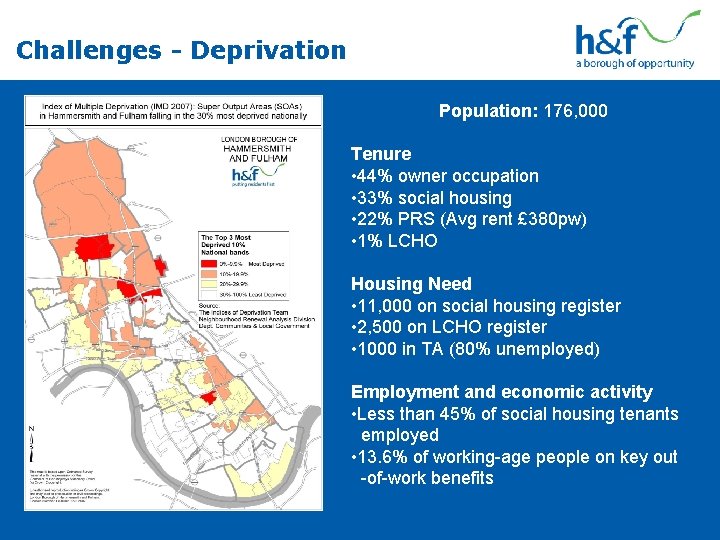 Challenges - Deprivation Population: 176, 000 Tenure • 44% owner occupation • 33% social Challenges - Deprivation Population: 176, 000 Tenure • 44% owner occupation • 33% social