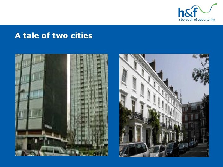 A tale of two cities A tale of two cities