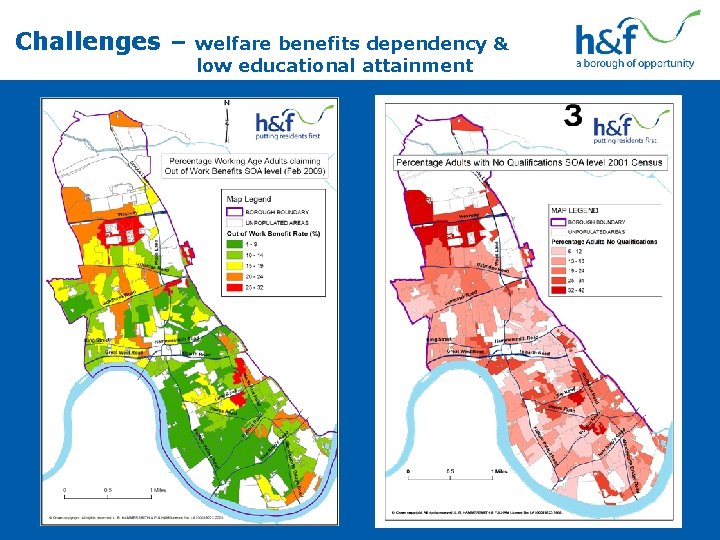 Challenges – welfare benefits dependency & low educational attainment Challenges – welfare benefits dependency & low educational attainment