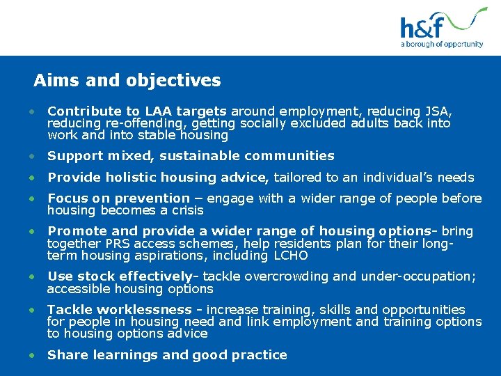 Aims and objectives • Contribute to LAA targets around employment, reducing JSA, reducing re-offending, Aims and objectives • Contribute to LAA targets around employment, reducing JSA, reducing re-offending,