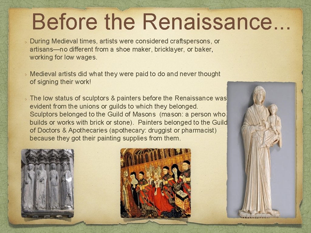 Renaissance Artists From artisan to artist Before the