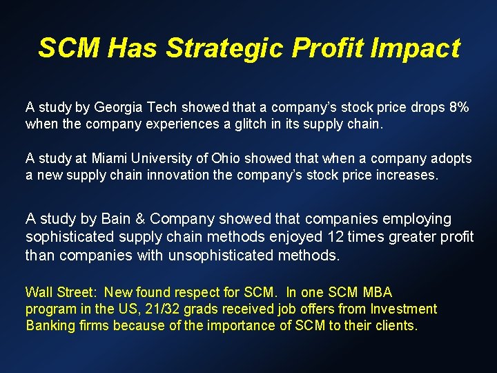 SCM Has Strategic Profit Impact A study by Georgia Tech showed that a company’s