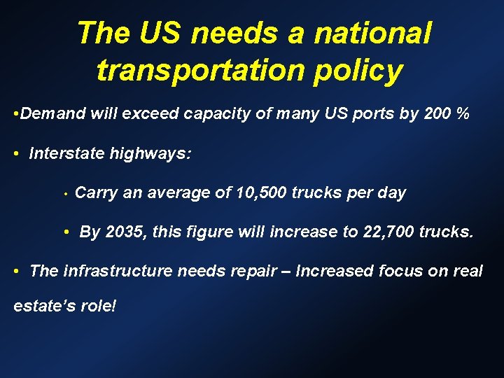 The US needs a national transportation policy • Demand will exceed capacity of many The US needs a national transportation policy • Demand will exceed capacity of many