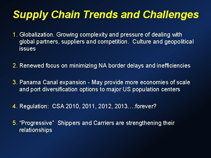 Supply Chain Trends and Challenges 1. Globalization. Growing complexity and pressure of dealing with