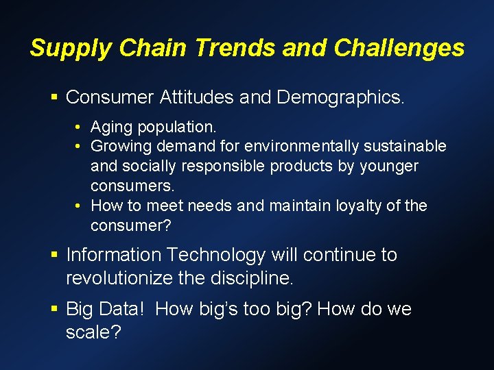 Supply Chain Trends and Challenges § Consumer Attitudes and Demographics. • Aging population. • Supply Chain Trends and Challenges § Consumer Attitudes and Demographics. • Aging population. •