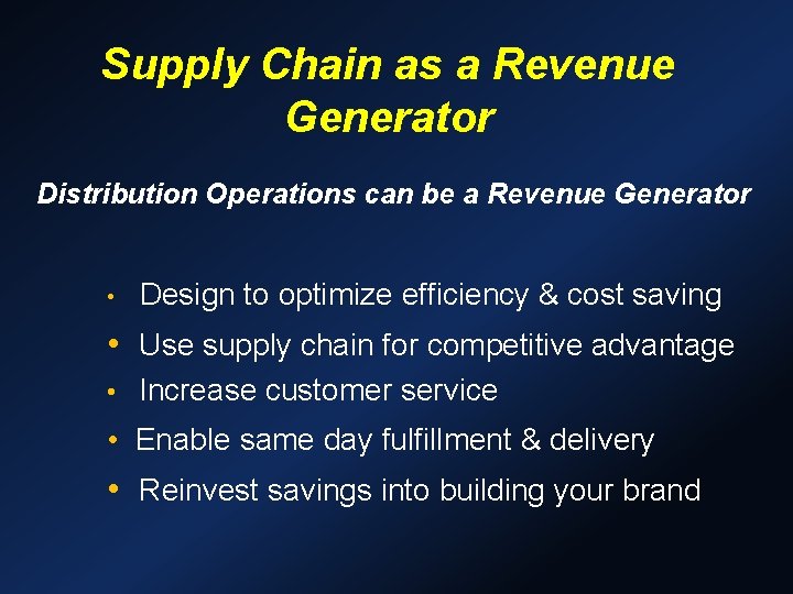 Supply Chain as a Revenue Generator Distribution Operations can be a Revenue Generator • Supply Chain as a Revenue Generator Distribution Operations can be a Revenue Generator •